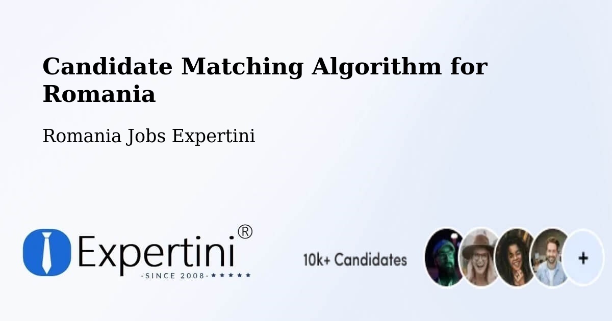 Candidate Matching Algorithm Overview – Marca - Romania Jobs Expertini