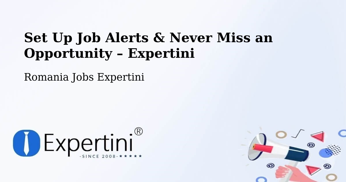 Job Alerts Guide – Get Notified About New Jobs in Marca - Marca, Romania Jobs Expertini